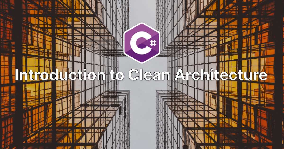 blog image thumbnail for post Introduction to Clean Architecture